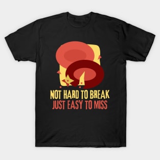 Not Hard To Break Just Easy To Miss Funny Skeet T-Shirt